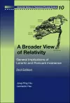 Broader View Of Relativity, A: General Implications Of Lorentz And Poincare Invariance (2nd Edition) cover