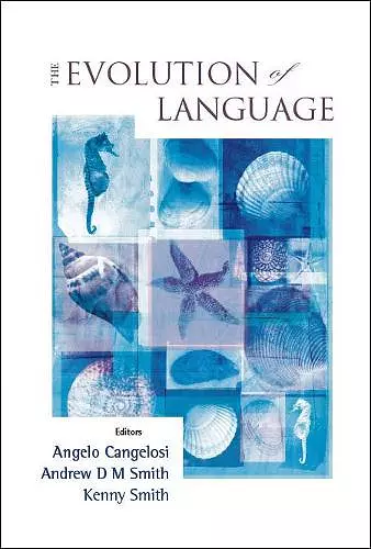 Evolution Of Language, The - Proceedings Of The 6th International Conference (Evolang6) cover