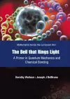 Bell That Rings Light, The: A Primer In Quantum Mechanics And Chemical Bonding cover