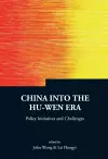 China Into The Hu-wen Era: Policy Initiatives And Challenges cover