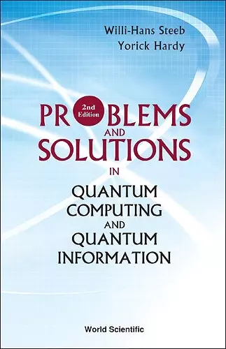 Problems And Solutions In Quantum Computing And Quantum Information (2nd Edition) cover