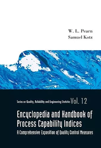 Encyclopedia And Handbook Of Process Capability Indices: A Comprehensive Exposition Of Quality Control Measures cover