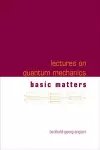 Lectures On Quantum Mechanics (In 3 Companion Volumes) cover