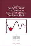 Waves And Stability In Continuous Media - Proceedings Of The 13th Conference On Wascom 2005 cover