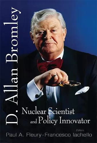 In Memory Of D Allan Bromley -- Nuclear Scientist And Policy Innovator - Proceedings Of The Memorial Symposium cover