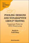Pooling Designs And Nonadaptive Group Testing: Important Tools For Dna Sequencing cover
