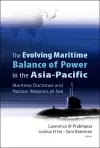 Evolving Maritime Balance Of Power In The Asia-pacific, The: Maritime Doctrines And Nuclear Weapons At Sea cover