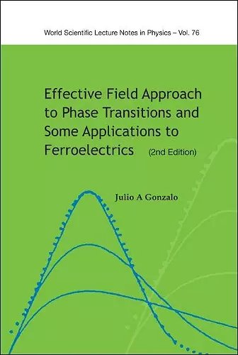 Effective Field Approach To Phase Transitions And Some Applications To Ferroelectrics (2nd Edition) cover