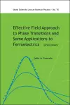 Effective Field Approach To Phase Transitions And Some Applications To Ferroelectrics (2nd Edition) cover