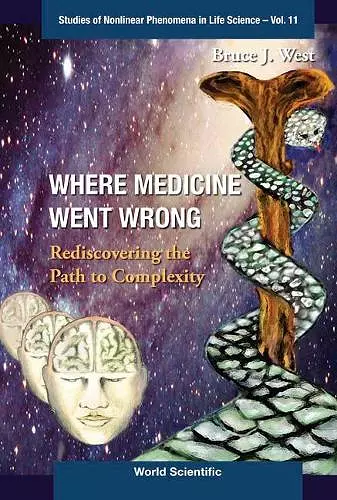 Where Medicine Went Wrong: Rediscovering The Path To Complexity cover