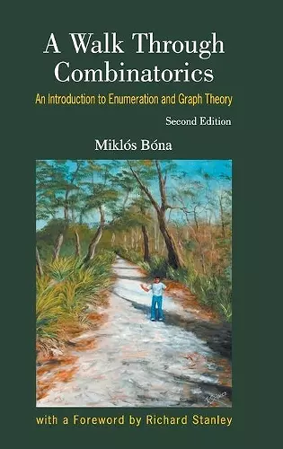 Walk Through Combinatorics, A: An Introduction To Enumeration And Graph Theory cover