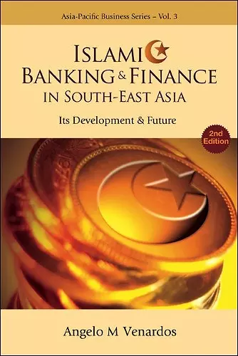 Islamic Banking And Finance In South-east Asia: Its Development And Future (2nd Edition) cover