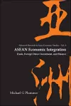 Asean Economic Integration: Trade, Foreign Direct Investment, And Finance cover