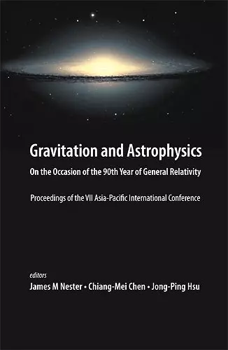 Gravitation And Astrophysics: On The Occasion Of The 90th Year Of General Relativity - Proceedings Of The Vii Asia-pacific International Conference cover