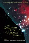 Quantum Structure Of Space And Time, The - Proceedings Of The 23rd Solvay Conference On Physics cover