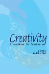 Creativity: A Handbook For Teachers cover