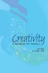 Creativity: A Handbook For Teachers cover