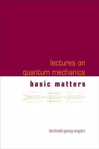 Lectures On Quantum Mechanics - Volume 1: Basic Matters cover