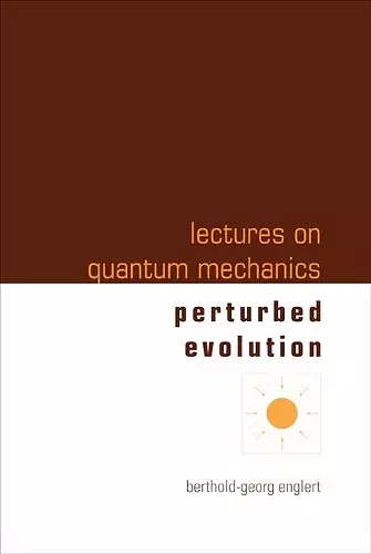 Lectures On Quantum Mechanics - Volume 3: Perturbed Evolution cover