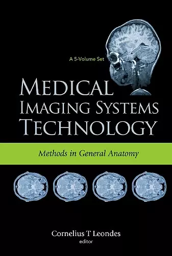 Medical Imaging Systems Technology - Volume 3: Methods In General Anatomy cover