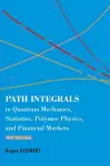 Path Integrals In Quantum Mechanics, Statistics, Polymer Physics, And Financial Markets (4th Edition) cover