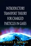 Introductory Transport Theory For Charged Particles In Gases cover