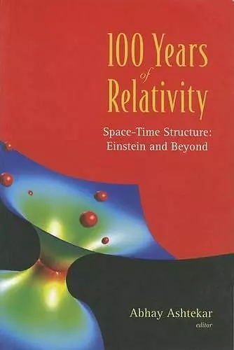 100 Years Of Relativity: Space-time Structure - Einstein And Beyond cover