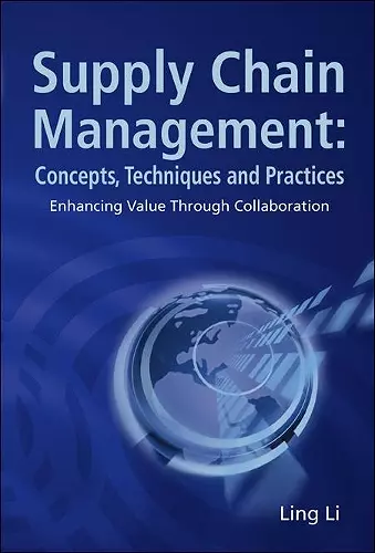 Supply Chain Management: Concepts, Techniques And Practices: Enhancing The Value Through Collaboration cover