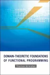 Domain-theoretic Foundations Of Functional Programming cover