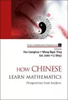 How Chinese Learn Mathematics: Perspectives From Insiders cover