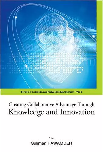 Creating Collaborative Advantage Through Knowledge And Innovation cover