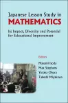 Japanese Lesson Study In Mathematics: Its Impact, Diversity And Potential For Educational Improvement cover