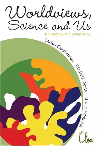 Worldviews, Science And Us: Philosophy And Complexity cover