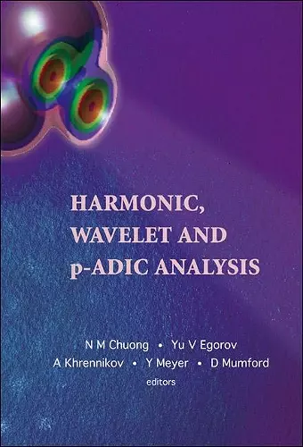 Harmonic, Wavelet And P-adic Analysis cover