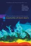 Opportunities With Exotic Beams - Proceedings Of The Third Anl/msu/jina/int Ria Workshop cover