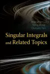 Singular Integrals And Related Topics cover