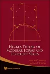 Hecke's Theory Of Modular Forms And Dirichlet Series (2nd Printing And Revisions) cover