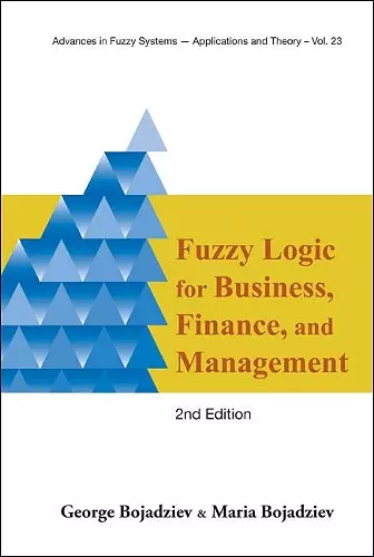 Fuzzy Logic For Business, Finance, And Management (2nd Edition) cover