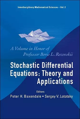 Stochastic Differential Equations: Theory And Applications - A Volume In Honor Of Professor Boris L Rozovskii cover