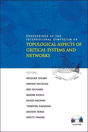 Topological Aspects Of Critical Systems And Networks (With Cd-rom) - Proceedings Of The International Symposium cover