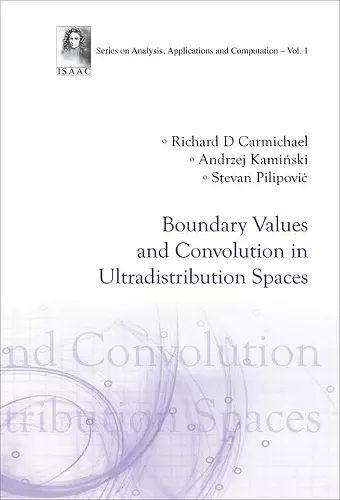 Boundary Values And Convolution In Ultradistribution Spaces cover