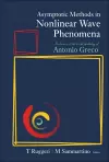 Asymptotic Methods In Nonlinear Wave Phenomena: In Honor Of The 65th Birthday Of Antonio Greco cover