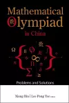 Mathematical Olympiad In China: Problems And Solutions cover