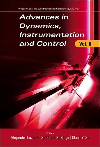 Advances In Dynamics, Instrumentation And Control, Volume Ii - Proceedings Of The 2006 International Conference (Cdic '06) cover