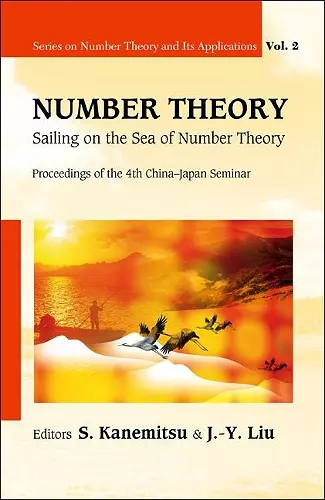 Number Theory: Sailing On The Sea Of Number Theory - Proceedings Of The 4th China-japan Seminar cover