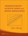 Piezoelectricity, Acoustic Waves, And Device Applications - Proceedings Of The 2006 Symposium cover