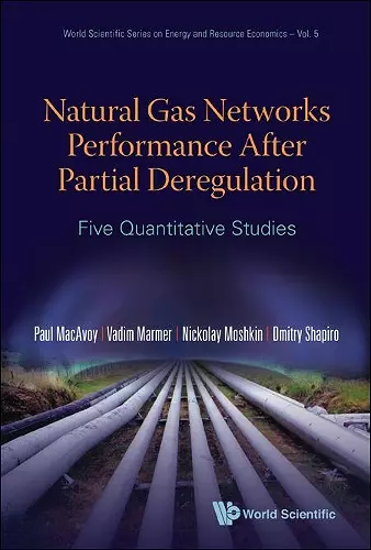 Natural Gas Networks Performance After Partial Deregulation: Five Quantitative Studies cover