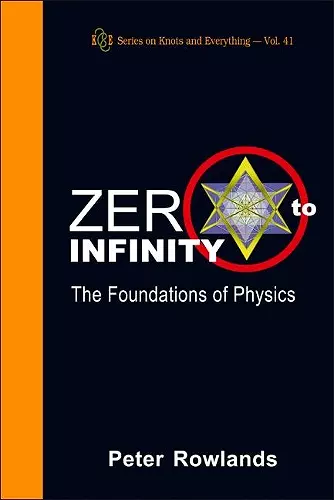 Zero To Infinity: The Foundations Of Physics cover