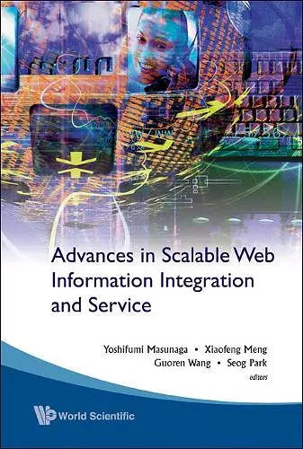 Advances In Scalable Web Information Integration And Service - Proceedings Of Dasfaa2007 International Workshop On Scalable Web Information Integration And Service (Swiis2007) cover