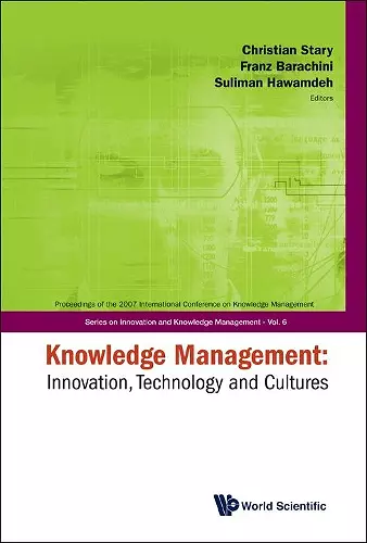 Knowledge Management: Innovation, Technology And Cultures - Proceedings Of The 2007 International Conference cover